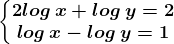 \left\\beginmatrix 2log\: x+log\: y=2 & \\ log\: x-log\: y=1 & \endmatrix\right.